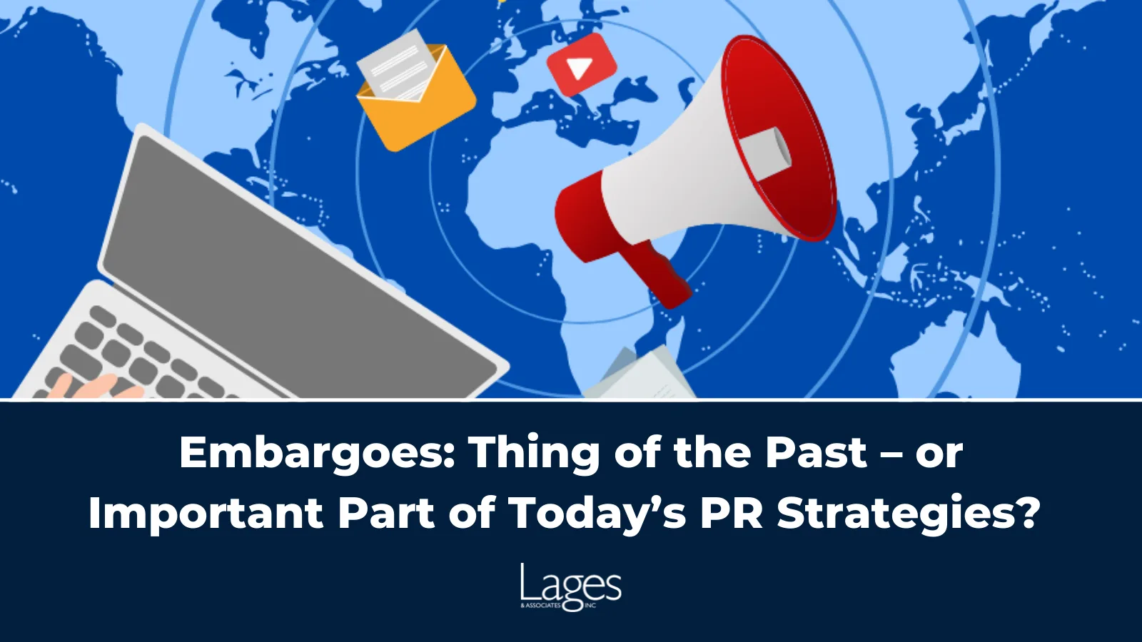 Embargoes: Thing of the Past – or Important Part of Today’s PR Strategies?