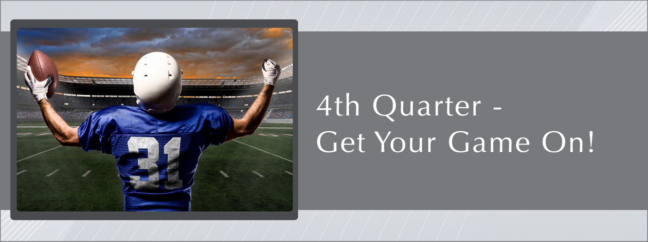 4th Quarter – Get your Game On