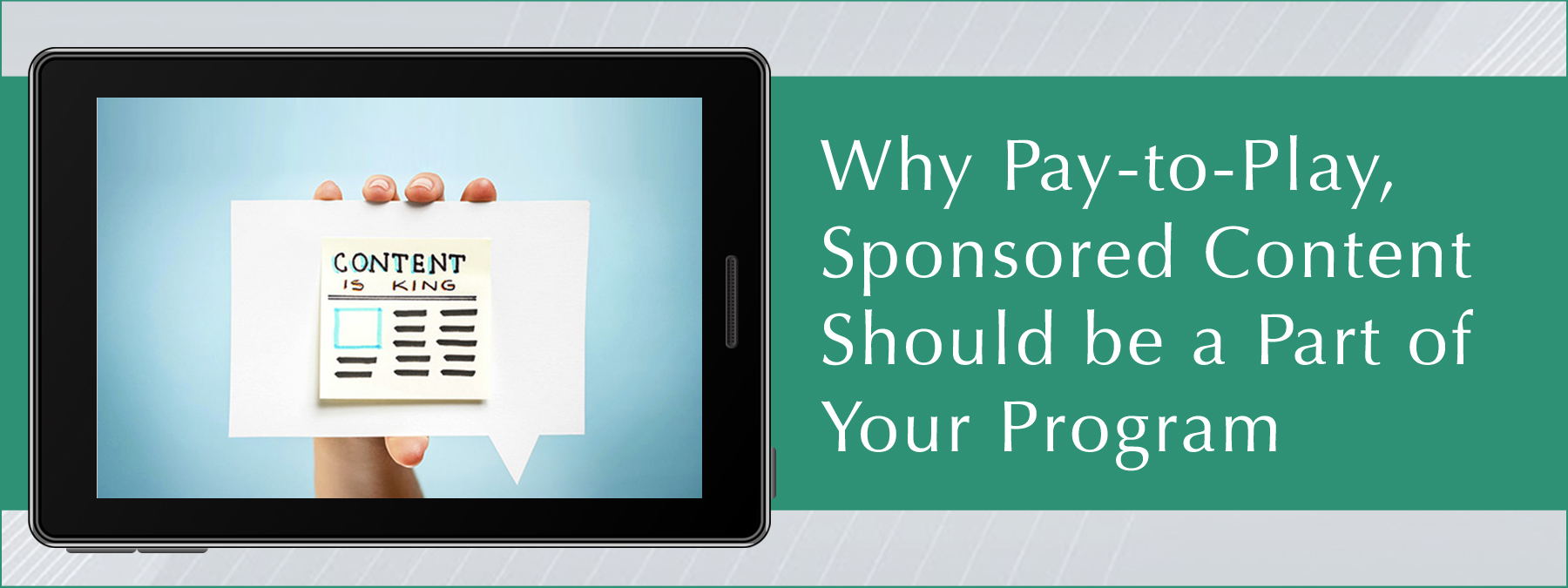 Why Pay-to-Play, Sponsored Content Should be a Part of Your Program